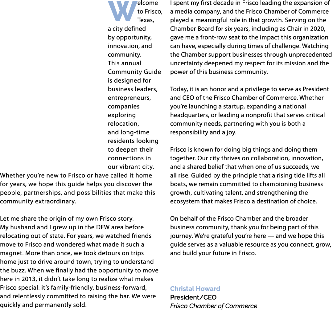 Welcome to Frisco, Texas, a city defined by opportunity, innovation, and community. This annual Community Guide is de...