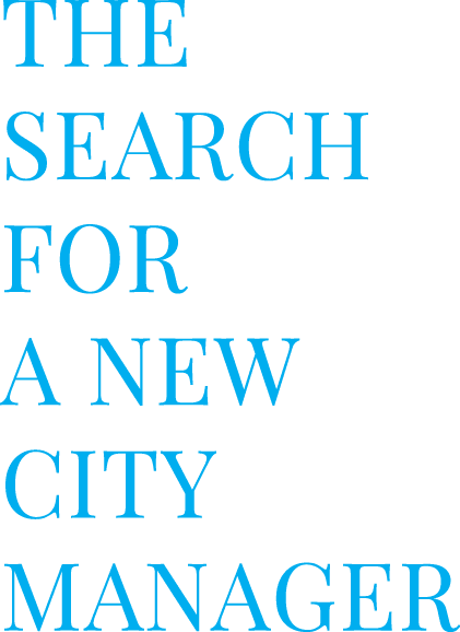 The Search for A New City Manager