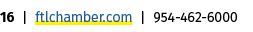16 | ftlchamber.com | 954 462 6000