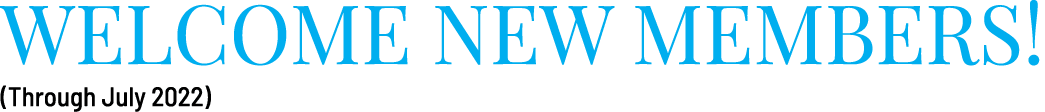 Welcome New Members! (Through July 2022)