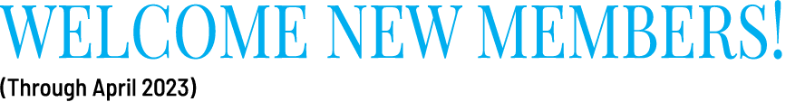 Welcome New Members! (Through April 2023)