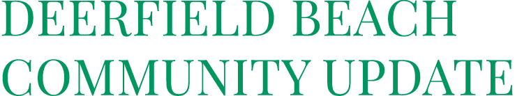 Deerfield Beach Community Update