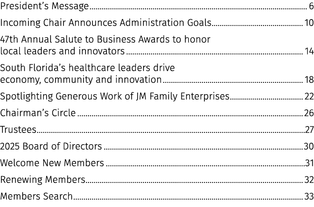 President’s Message 6 Incoming Chair Announces Administration Goals 10 47th Annual Salute to Business Awards to honor...