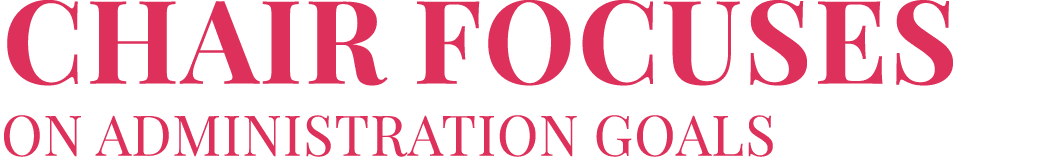 Chair Focuses on Administration Goals