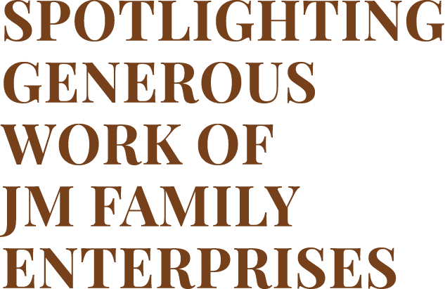 Spotlighting Generous Work of JM Family Enterprises
