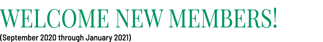Welcome New Members  (September 2020 through January 2021)