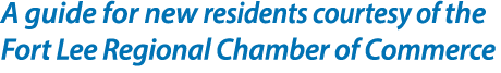 A guide for new residents courtesy of the Fort Lee Regional Chamber of Commerce