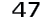 47