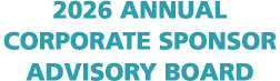 2026 ANNUAL CORPORATE SPONSOR ADVISORY BOARD