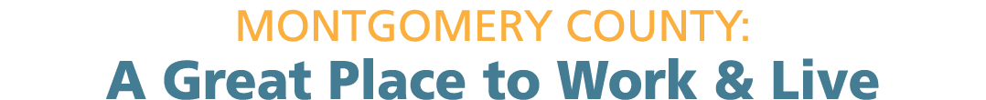Montgomery County: A Great Place to Work & Live