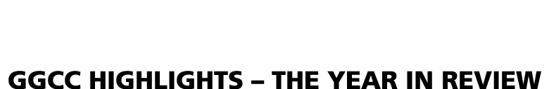 Creating the Future GGCC HIGHLIGHTS – THE YEAR IN REVIEW