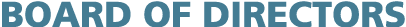 BOARD OF DIRECTORS