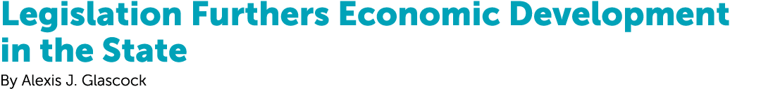 Legislation Furthers Economic Development in the State By Alexis J. Glascock