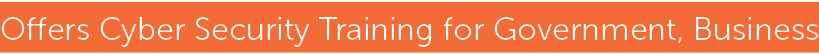 Offers Cyber Security Training for Government, Business