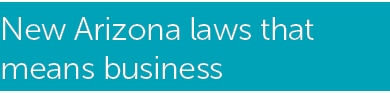 New Arizona laws that means business