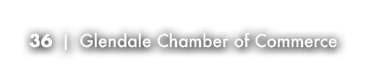 36 | Glendale Chamber of Commerce