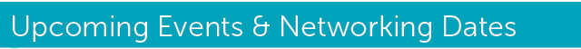 Upcoming Events & Networking Dates