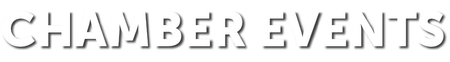 CHAMBER EVENTS