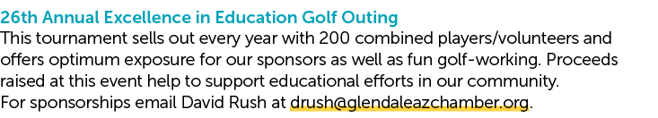 26th Annual Excellence in Education Golf Outing This tournament sells out every year with 200 combined players/volunt...