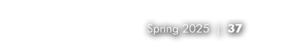 Spring 2025 | 37