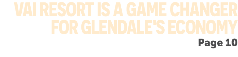 Vai resort is a game changer for glendale's economy Page 10