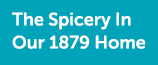The Spicery In Our 1879 Home