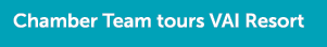 Chamber Team tours VAI Resort