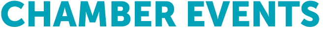 CHAMBER EVENTS