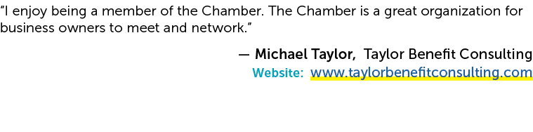 “I enjoy being a member of the Chamber. The Chamber is a great organization for business owners to meet and network.”...