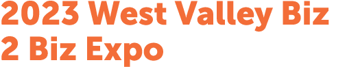 2023 West Valley Biz 2 Biz Expo