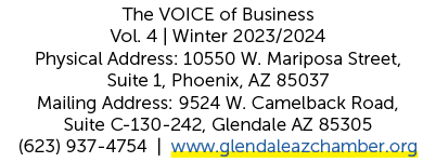 The VOICE of Business Vol. 4 | Winter 2023/2024 Physical Address: 10550 W. Mariposa Street, Suite 1, Phoenix, AZ 8503...