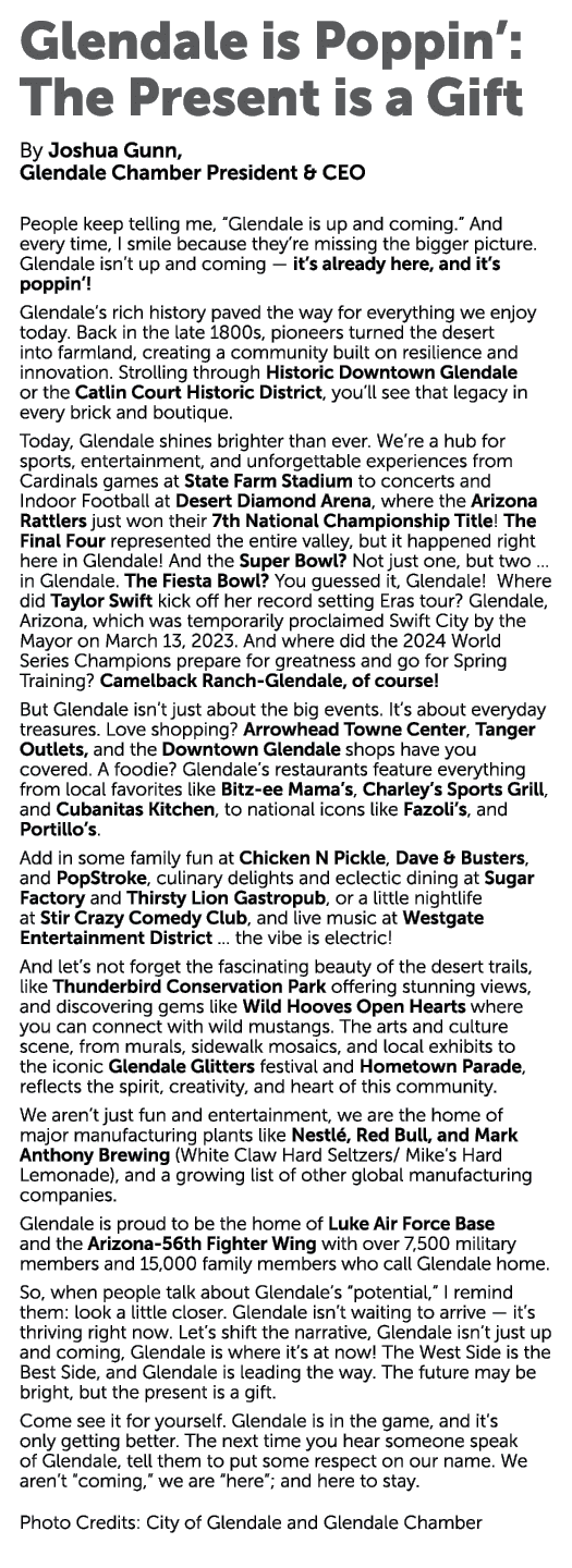 Glendale is Poppin’: The Present is a Gift By Joshua Gunn, Glendale Chamber President & CEO People keep telling me, “...