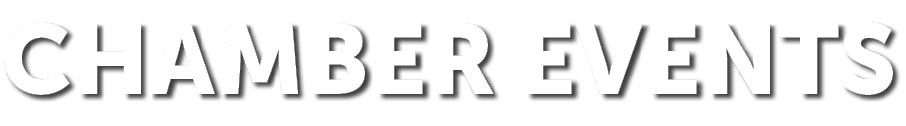 CHAMBER EVENTS