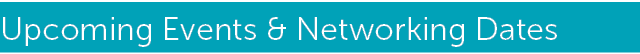 Upcoming Events & Networking Dates