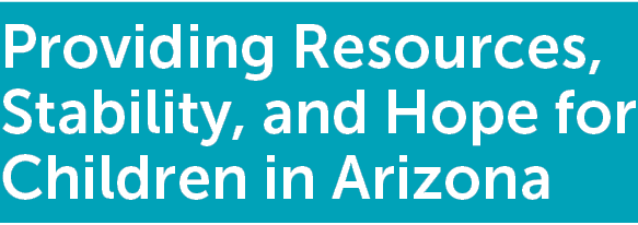 Providing Resources, Stability, and Hope for Children in Arizona 
