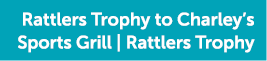 Rattlers Trophy to Charley’s Sports Grill | Rattlers Trophy 