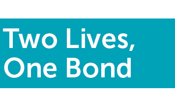 Two Lives, One Bond