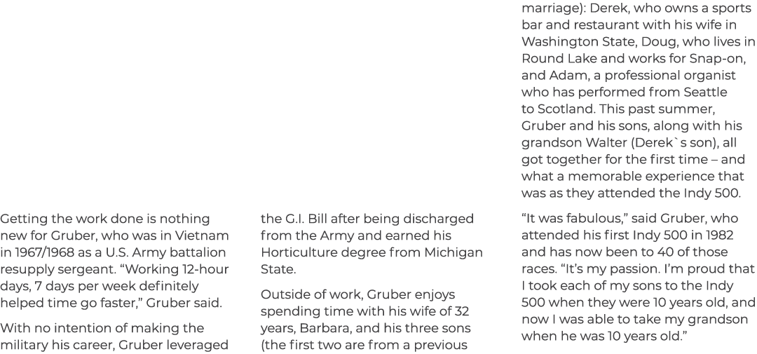 Getting the work done is nothing new for Gruber, who was in Vietnam in 1967/1968 as a U.S. Army battalion resupply se...