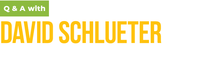 Q & A with David Schlueter ﻿MEMBER ITASCA CHAMBER BOARD OF DIRECTORS