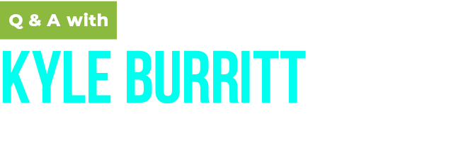 Q & A with KYLE BURRITT DIRECTOR ELK GROVE CHAMBER BOARD