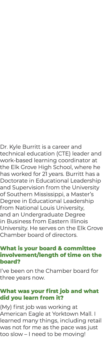 Dr. Kyle Burritt is a career and technical education (CTE) leader and work based learning coordinator at the Elk Grov...
