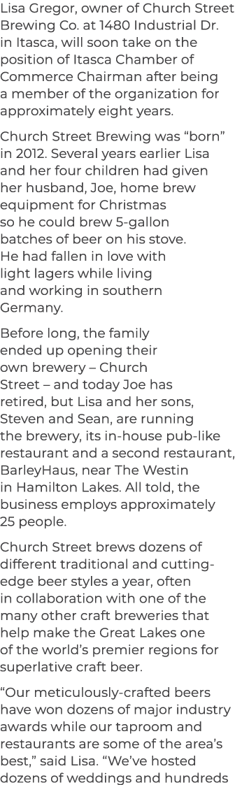Lisa Gregor, owner of Church Street Brewing Co. at 1480 Industrial Dr. in Itasca, will soon take on the position of I...