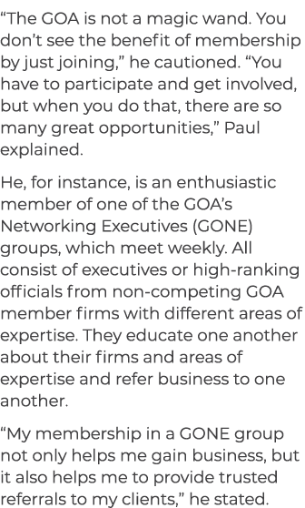 “The GOA is not a magic wand. You don’t see the benefit of membership by just joining,” he cautioned. “You have to pa...