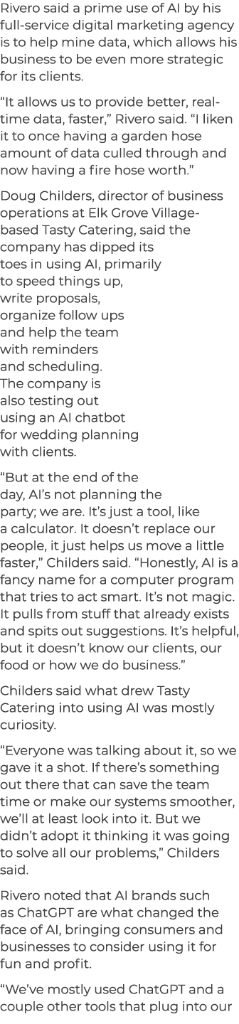 Rivero said a prime use of AI by his full service digital marketing agency is to help mine data, which allows his bus...