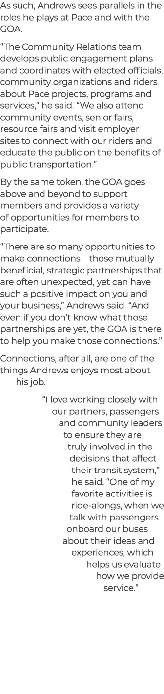 As such, Andrews sees parallels in the roles he plays at Pace and with the GOA. “The Community Relations team develop...