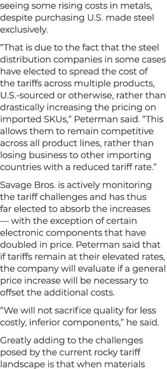 seeing some rising costs in metals, despite purchasing U.S. made steel exclusively. “That is due to the fact that the...