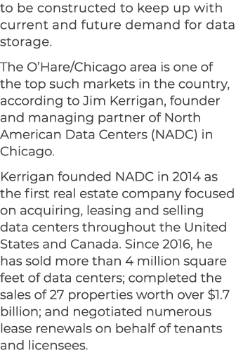 to be constructed to keep up with current and future demand for data storage. The O’Hare/Chicago area is one of the t...
