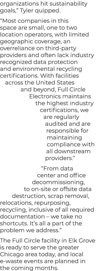 organizations hit sustainability goals,” Tyler quipped. “Most companies in this space are small, one to two location ...