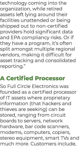technology coming into the organization, while retired assets left lying around their facilities unattended or being ...