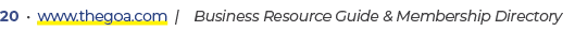 20 • www.thegoa.com | Business Resource Guide & Membership Directory